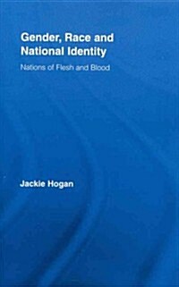 Gender, Race and National Identity : Nations of Flesh and Blood (Paperback)