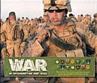 War in Afghanistan and Iraq: The Daily Life of the Men and Women Serving in Afghanistan and Iraq (Hardcover)