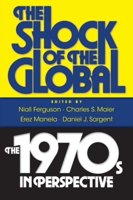 The Shock of the Global: The 1970s in Perspective (Paperback)