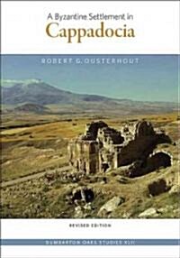 A Byzantine Settlement in Cappadocia (Paperback, Revised)