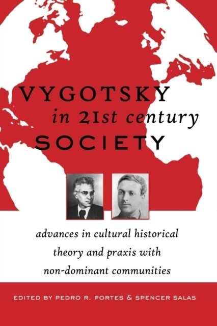Vygotsky in 21st Century Society: Advances in Cultural Historical Theory and Praxis with Non-Dominant Communities (Paperback)