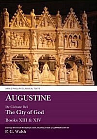 Augustine: The City of God Books XIII and XIV (Paperback)