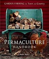 The Permaculture Handbook: Garden Farming for Town and Country (Paperback)