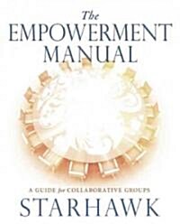 The Empowerment Manual: A Guide for Collaborative Groups (Paperback)