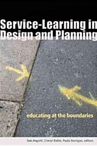 Service-Learning in Design and Planning: Educating at the Boundaries (Paperback, New)