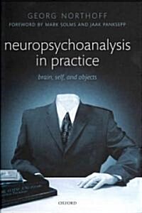 Neuropsychoanalysis in Practice : Brain, Self and Objects (Hardcover)