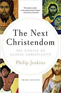 The Next Christendom: The Coming of Global Christianity (Paperback, 3)