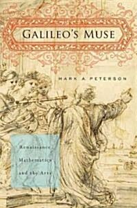 Galileos Muse: Renaissance Mathematics and the Arts (Hardcover)