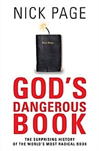 Gods Dangerous Book: The Surprising History of the Worlds Most Radical Book (Paperback)