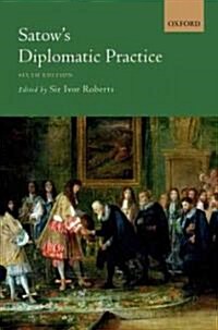 Satows Diplomatic Practice (Paperback, 6 Rev ed)