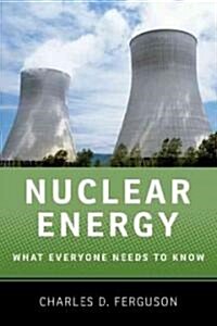 Nuclear Energy: What Everyone Needs to Know(r) (Paperback)