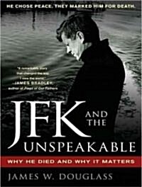 JFK and the Unspeakable: Why He Died and Why It Matters (Audio CD, Library)