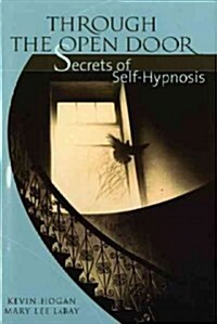 Through the Open Door: Secrets of Self-Hypnosis (Paperback)