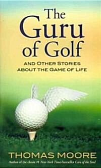 The Guru of Golf: And Other Stories about the Game of Life (Paperback)