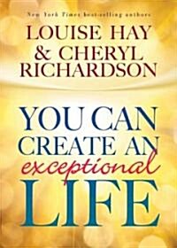 You Can Create an Exceptional Life (Hardcover)
