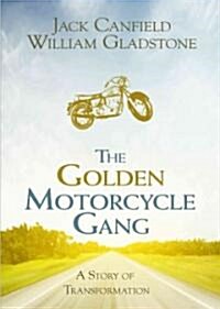 The Golden Motorcycle Gang: A Story of Transformation (Hardcover)