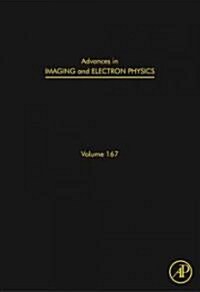 Advances in Imaging and Electron Physics: Volume 167 (Hardcover)