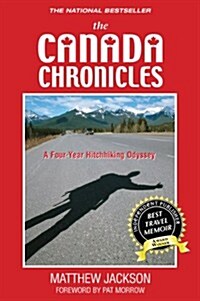 The Canada Chronicles: A Four-Year Hitching Odyssey (Paperback)