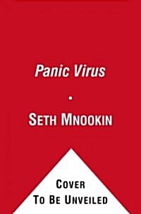 The Panic Virus: The True Story Behind the Vaccine-Autism Controversy (Paperback)