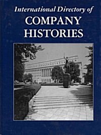 International Directory of Company Histories (Library Binding)