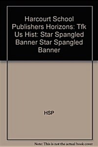 Harcourt School Publishers Horizons: Time for Kids Readers U.S. History the Star Spangled Banner (Paperback)