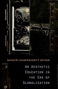 An Aesthetic Education in the Era of Globalization (Hardcover)