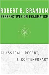 [중고] Perspectives on Pragmatism: Classical, Recent, and Contemporary (Hardcover)