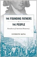 Founding Fathers V. the People: Paradoxes of American Democracy (Hardcover)