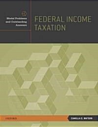 Federal Income Taxation: Model Problems and Outstanding Answers (Paperback)