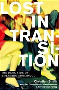 Lost in Transition: The Dark Side of Emerging Adulthood (Hardcover)