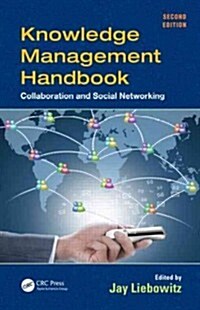 Knowledge Management Handbook: Collaboration and Social Networking (Hardcover, 2)