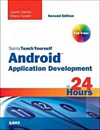 Sams Teach Yourself Android Application Development in 24 Hours (Paperback, 2, Revised)