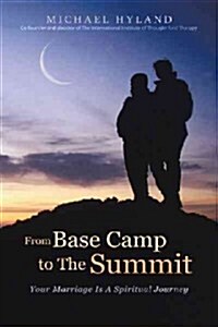 From Base Camp to the Summit: Your Marriage Is a Spiritual Journey (Paperback)