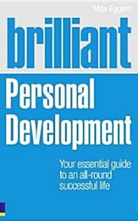 Brilliant Personal Development : Your Essential Guide to an All-Round Successful Life (Paperback)