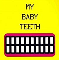 My Baby Teeth (Board Book)