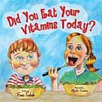 Did You Eat Your Vitamins Today? (Hardcover)