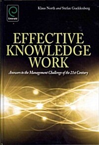 Effective Knowledge Work : Answers to the Management Challenge of the 21st Century (Hardcover)