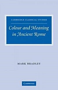 Colour and Meaning in Ancient Rome (Paperback)