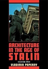 Architecture in the Age of Stalin : Culture Two (Paperback)