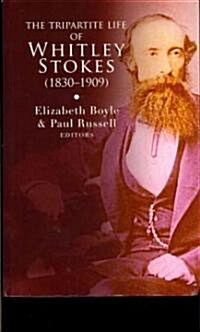 The Tripartite Life of Whitley Stokes (1830-1909) (Hardcover)