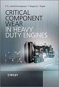 Critical Component Wear in Heavy Duty Engines (Hardcover)