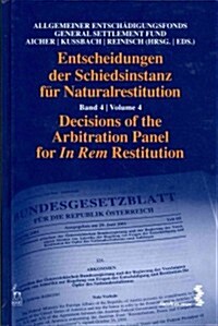 Decisions of the Arbitration Panel for In Rem Restitution, Volume 4 (Hardcover)
