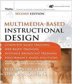 Multimedia-Based Instructional Design: Computer-Based Training, Web-Based Training, Distance Broadcast Training, Performance-Based Solutions (Paperback, 2, Revised)