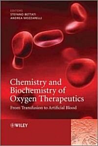 Chemistry and Biochemistry of Oxygen Therapeutics: From Transfusion to Artificial Blood (Hardcover)