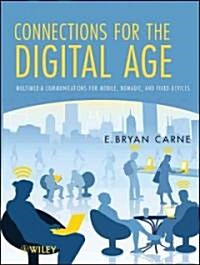 Connections for the Digital Age: Multimedia Communications for Mobile, Nomadic and Fixed Devices (Hardcover)
