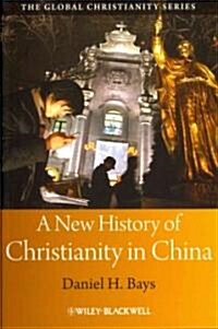 A New History of Christianity in China (Paperback)