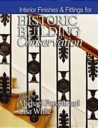 Interior Finishes & Fittings for Historic Building Conservation (Hardcover)