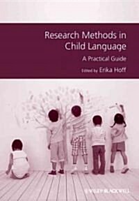 Research Methods in Child Language: A Practical Guide (Hardcover)