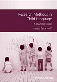 Research Methods in Child Language : A Practical Guide (Paperback)