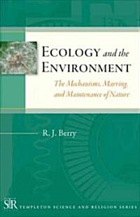 Ecology and the Environment: The Mechanisms, Marrings, and Maintenance of Nature (Paperback)